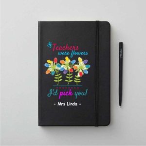 If Teachers were flowers … Notebook