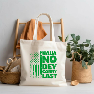 Naija No Dey Carry Last Tote Bag